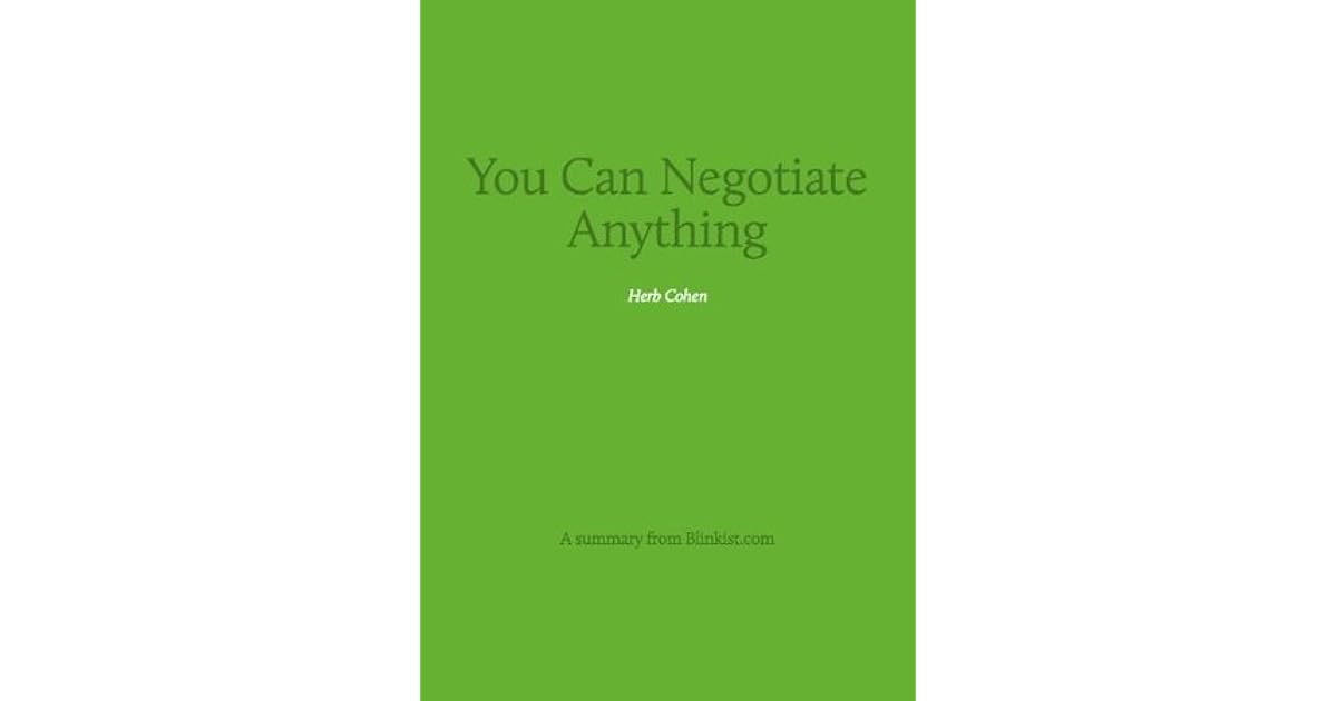 You Can Negotiate Anything A Summary of Herb Cohen's Bestselling Book