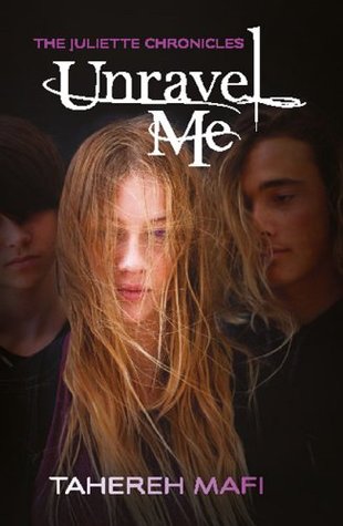 Unravel Me (The Juliette Chronicles, #2)
