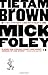 Tietam Brown by Mick Foley