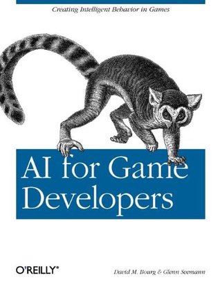 AI for Game Developers: Creating Intelligent Behavior in Games (Paperback)