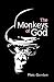 The Monkeys of God