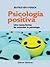 Psicología positiva  by Beatriz Vera Poseck