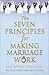 The Seven Principles for Making Marriage Work