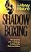 Shadow Boxing: The Dynamic ...
