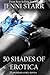 50 Shades of EROTICA Collection - NINETEEN Erotic Stories: Includes, BDSM, Billionaires, Spanking and MORE...