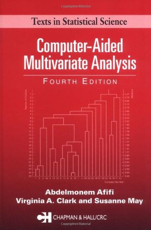 Computer-Aided Multivariate Analysis (Texts in Statistical Science Series)