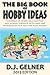 The Big Book of Hobby Ideas by D.J. Gelner