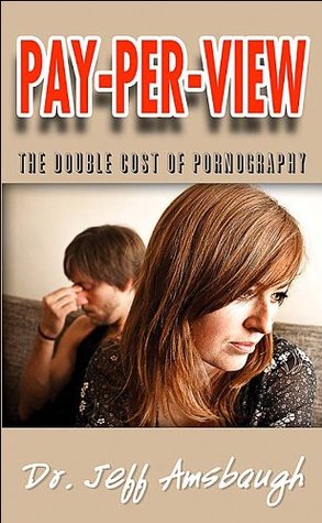 Pay-Per-View: The Double Cost of Pornography (Kindle Edition)