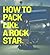 How To Pack Like A Rock Star