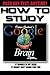 How To Study for a Test; Google Brain System - Pass Any Test Anytime!