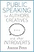 Public Speaking for Authors, Creatives and other Introverts