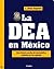 La DEA en México