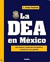 La DEA en México (Spanish Edition) La DEA en México (Spanish Edition)