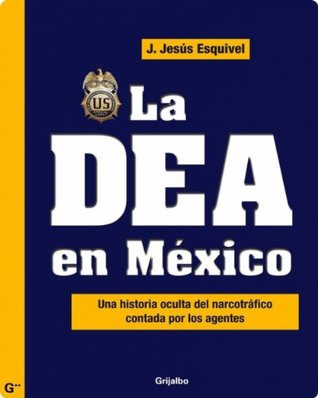 La DEA en México (Spanish Edition)