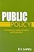 Public Policy: Formulation, Implementation and Evaluation