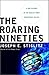 The Roaring Nineties: A New History of the World's Most Prosperous Decade