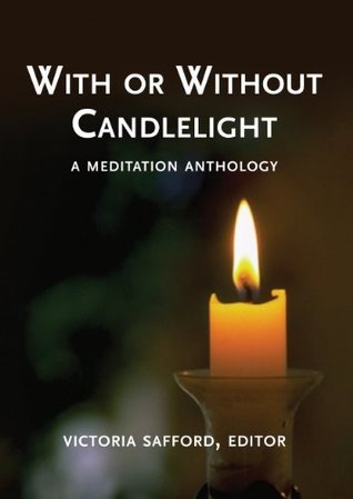 With or Without Candlelight: A Meditation Anthology (Paperback)