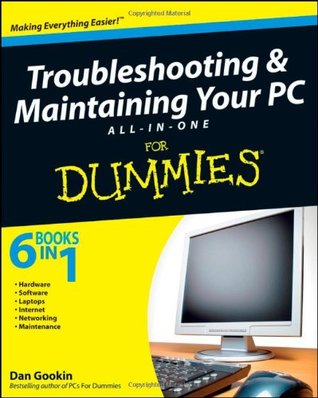 Troubleshooting and Maintaining Your PC All-in-One Desk Reference For Dummies (Paperback)