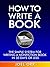How To Write a Book: The Si...