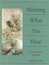 Wanting What You Have: A Self-Discovery Workbook