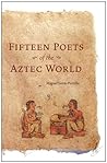 Fifteen Poets of the Aztec World
