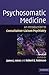 Psychosomatic Medicine: An Introduction to Consultation-Liaison Psychiatry