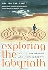 Exploring the Labyrinth: A Guide for Healing and Spiritual Growth