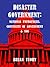 Disaster Government: National Emergencies, Continuity of Government and You