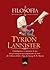 A Filosofia de Tyrion Lanni...