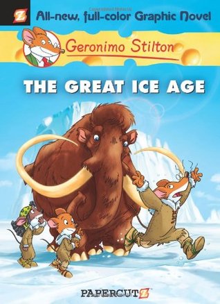 The Great Ice Age (Geronimo Stilton Graphic Novels, #5)