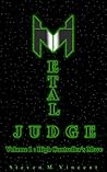 Metal Judge, Volume 1 - High Controller's Move by Steven M. Vincent