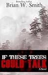 Book cover for If These Trees Could Talk