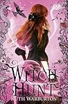 Witch Hunt by Ruth Warburton Witch Hunt by Ruth Warburton