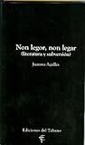 Non legor, non legar: Literatura y subversión