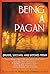 Being a Pagan by Ellen Evert Hopman