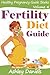 Fertility Diet Guide: The C...