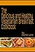 Delicious and Healthy Vegetarian Breakfast Recipes (Vegetarian Recipes Book 1)
