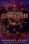 Uncovering Cobbogoth by Hannah L. Clark