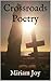 Crossroads Poetry by Miriam Joy
