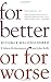 For Better or For Worse: Di...