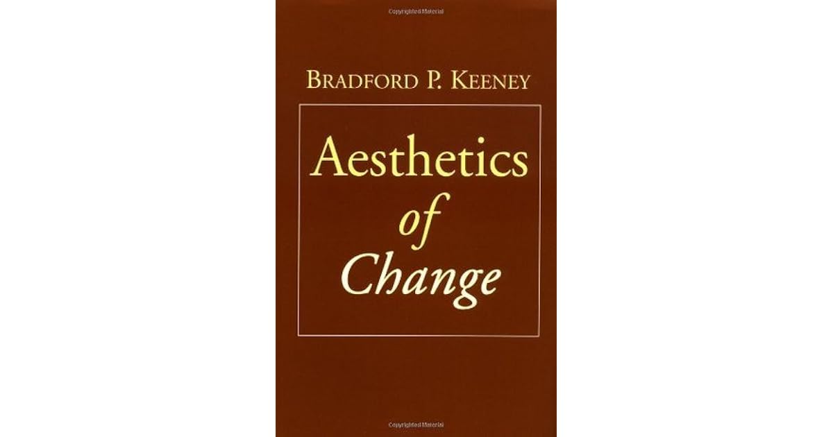 Aesthetics of Change by Bradford P. Keeney