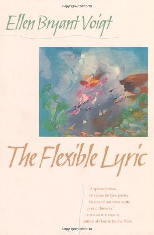 The Flexible Lyric (The Life of Poetry: Poets on Their Art and Craft)