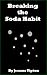 Breaking the Soda Habit
