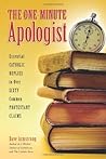 The One-Minute Apologist by Dave  Armstrong