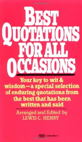 Best Quotations for All Occasions: Your Key to Wit & Wisdom-A Special Selection of Enduring Quotations from the Best That Has Been Written and Said (Mass Market Paperback)