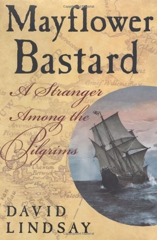 Mayflower Bastard: A Stranger Among the Pilgrims (Hardcover)