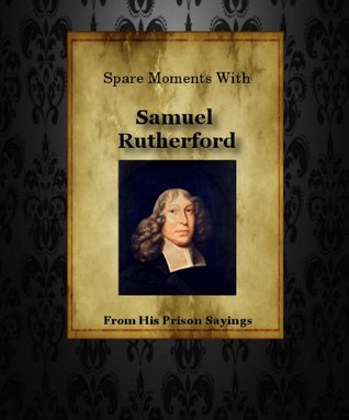 The Prison Sayings of Samuel Rutherford