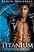Titanium (Bionics, #2)