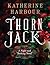 Thorn Jack (Night and Nothing, #1)
