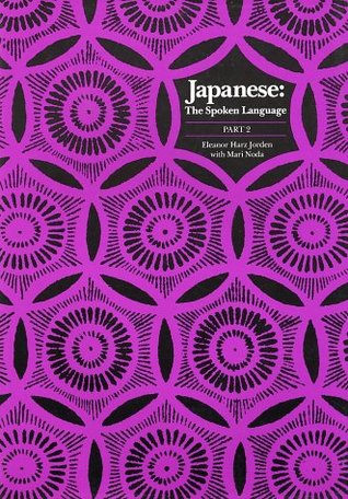 Japanese, The Spoken Language: Part 2 (Yale Language Series)